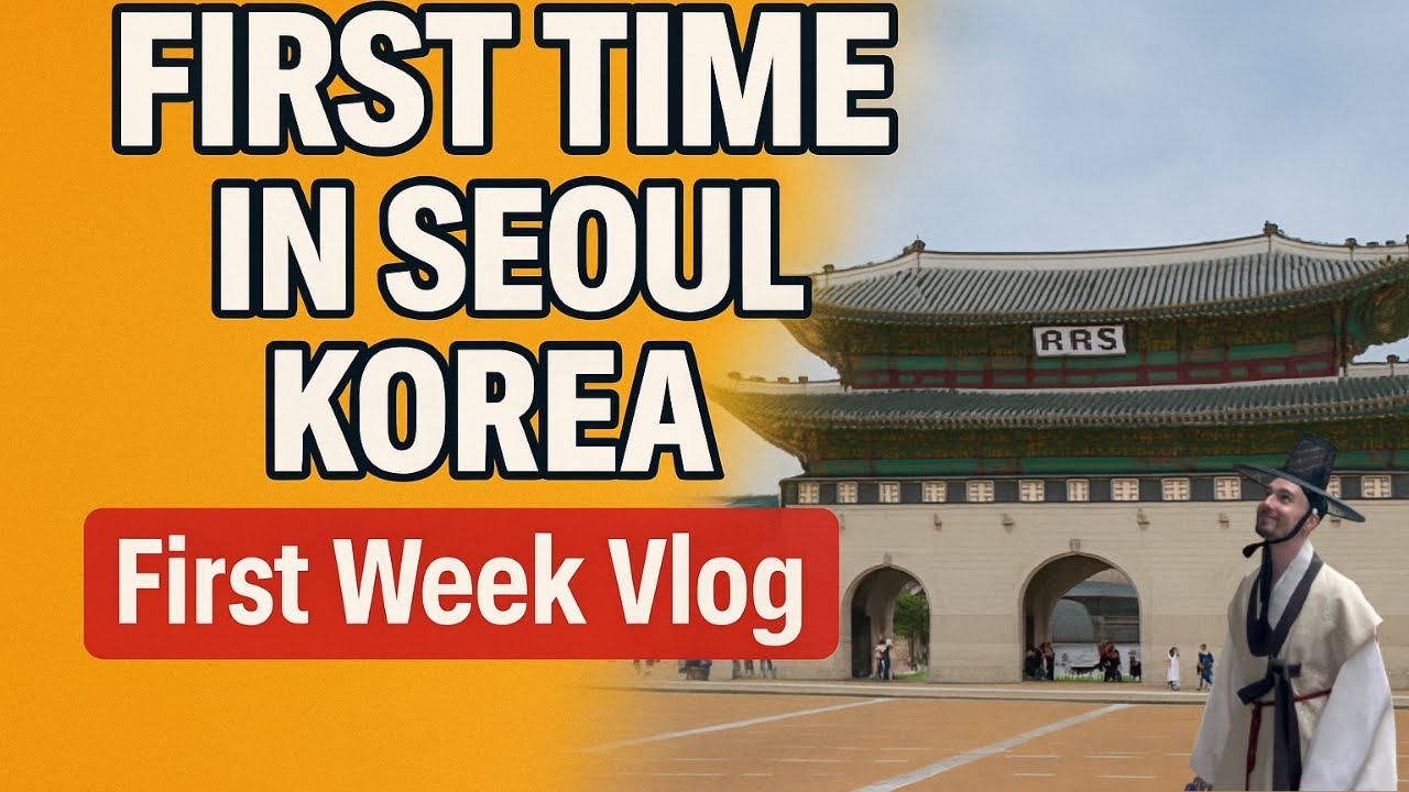 FIRST TIME in Seoul Korea - First Week Vlog - YouTube