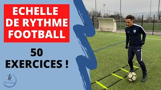 Echelle de rythme football | 50 exercices !