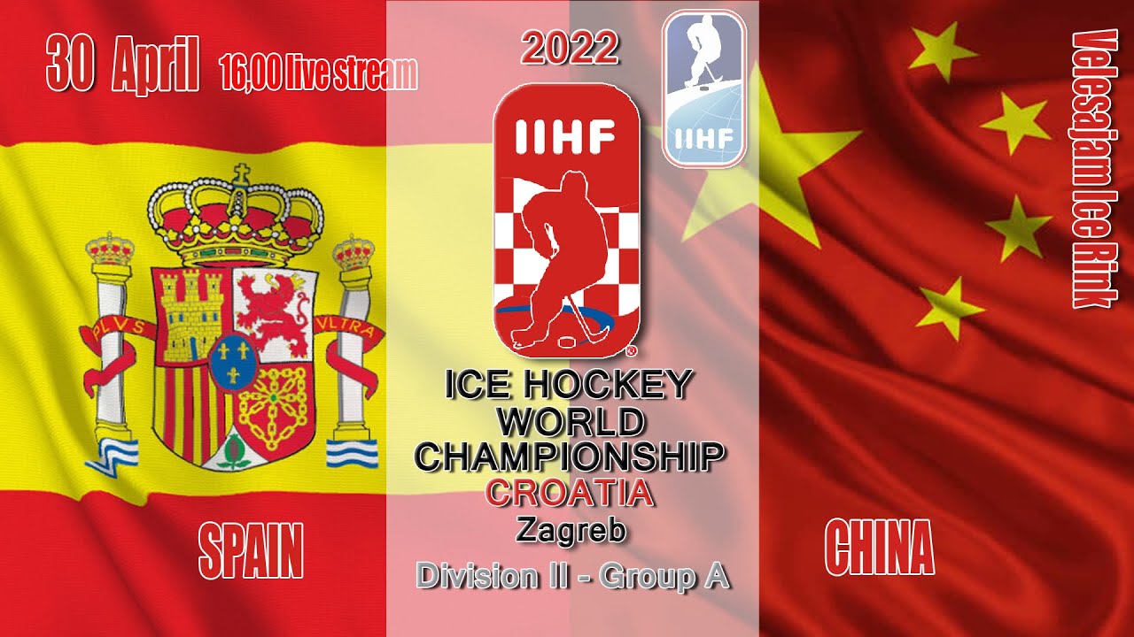 ESP - CHN 2022 Ice Hockey World Championship - Division II A Game 9