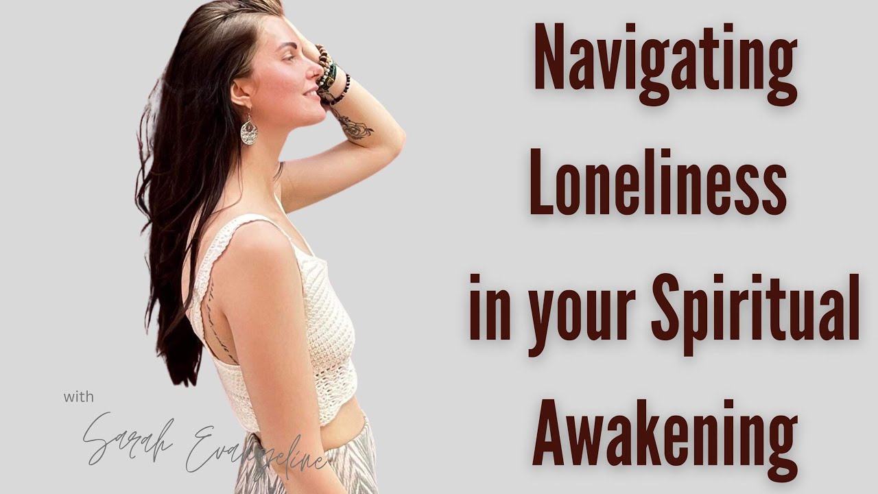 Why you struggle with loneliness during your Spiritual Awakening