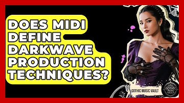 Does MIDI Define Darkwave Production Techniques? - Goth Music Vault