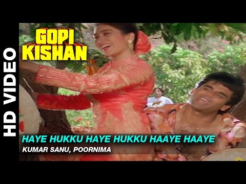 Haye Hukku Haye Hukku Haaye Haaye - Gopi Kishan | Kumar Sanu, Poornima | Sunil Shetty