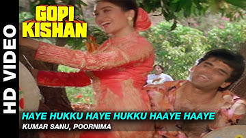 Haye Hukku Haye Hukku Haaye Haaye - Gopi Kishan | Kumar Sanu, Poornima | Sunil Shetty