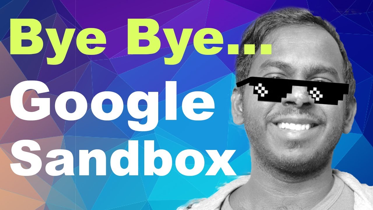 How to Get Out of Google Sandbox Fast - TRUE Proven Guide!