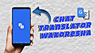 Chat translator wakoresha uganira nabo mudahuje ururimi.(How to use Chat translator) Resimi