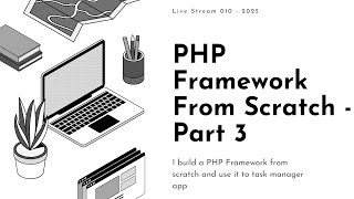 Live Stream 010 - Building Task Manager using PHP Framework From Scratch - Part 3