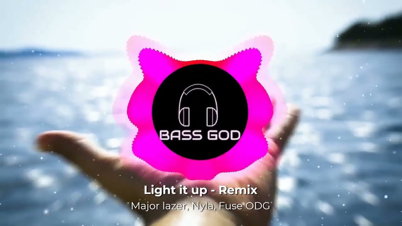 Light it up - Major lazer, Nyla and Fuse ODG Bass boosted