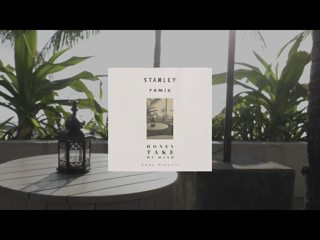Honey Take My Hand (Tropical Remix) - Cody Francis | Kygo Style
