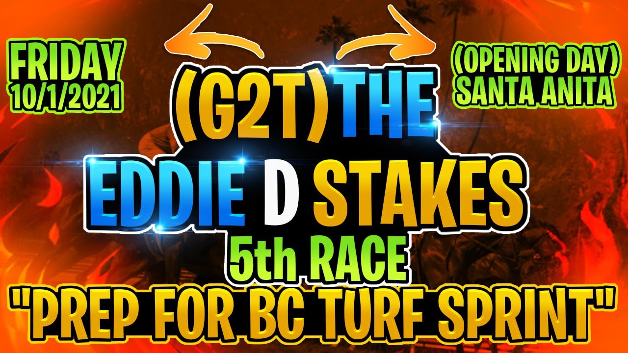Grade 2 Eddie D. Stakes 2021 | Preview & Picks! Santa Anita On Friday 7th Race!