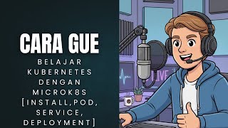 Cara Gue Belajar Kubernetes Dengan Microk8s