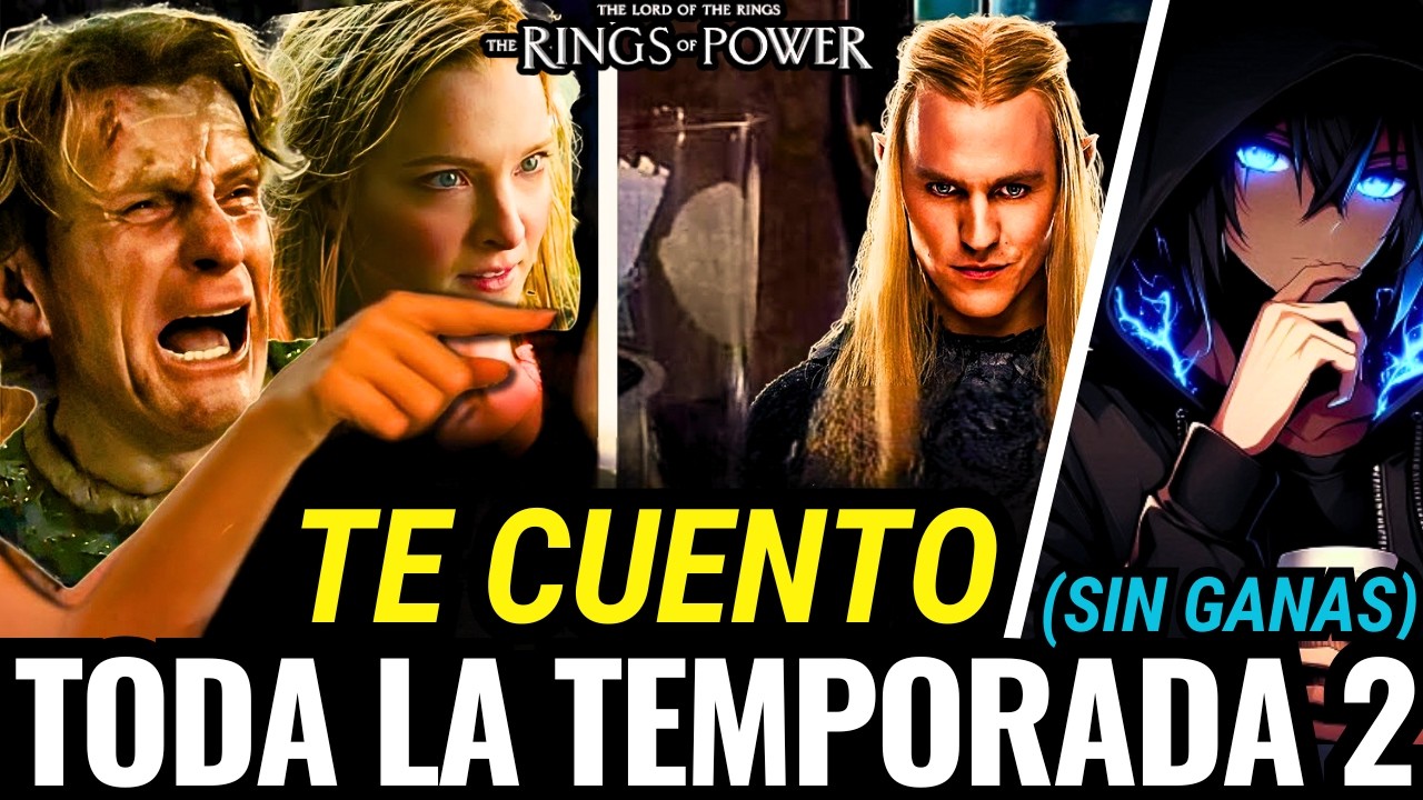 Los Anillos de Poder Temporada 2 TE LO RESUMO (Sin ganas)  Rings of Power Resumen MITAD DE TEMPORADA
