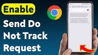 How to Enable Send a Do Not Track Request on Chrome on Mobile (Updated)