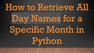 Celebrity How to Retrieve All Day Names for a Specific Month in Python Net Worth