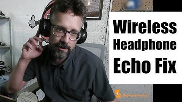 Wireless Headphone Echo Fix