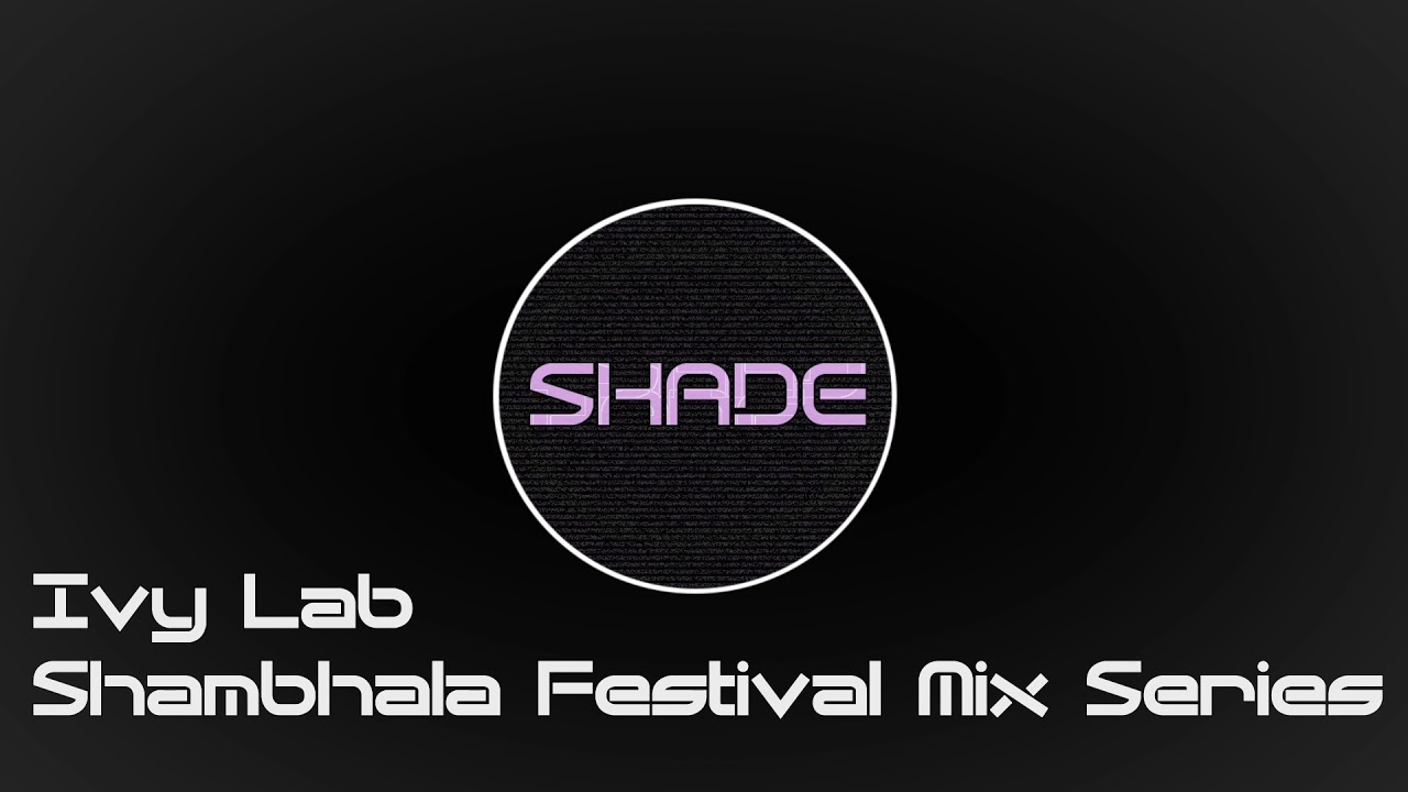 Ivy Lab - Shambhala Festival Mix Series