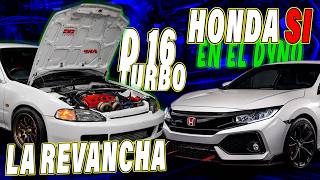 🔥 Civic 10ª Generación y D16 Turbo en el DYNO — ¡Buscando Más Caballos! 💥