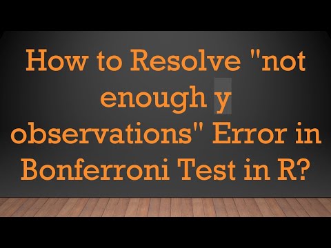 How to Resolve "not enough y observations" Error in Bonferroni Test in R?