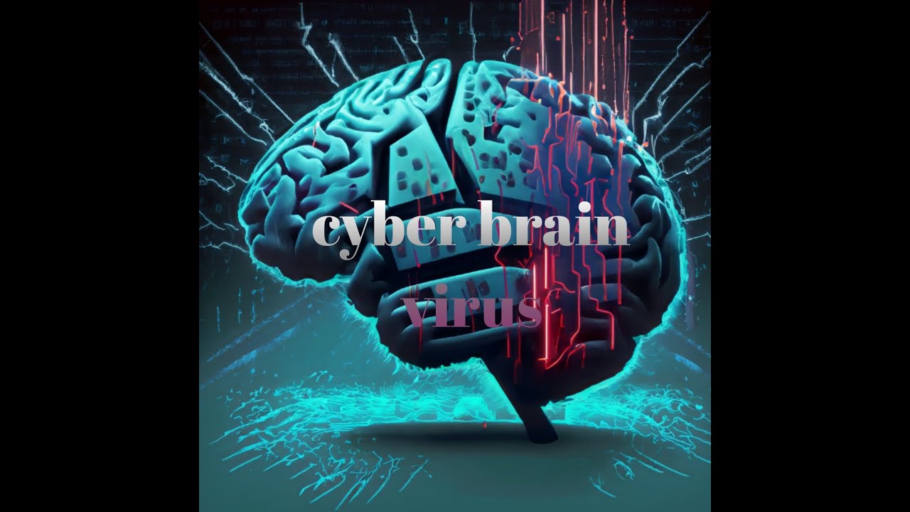 cyber brain virus [Khaled wrote]