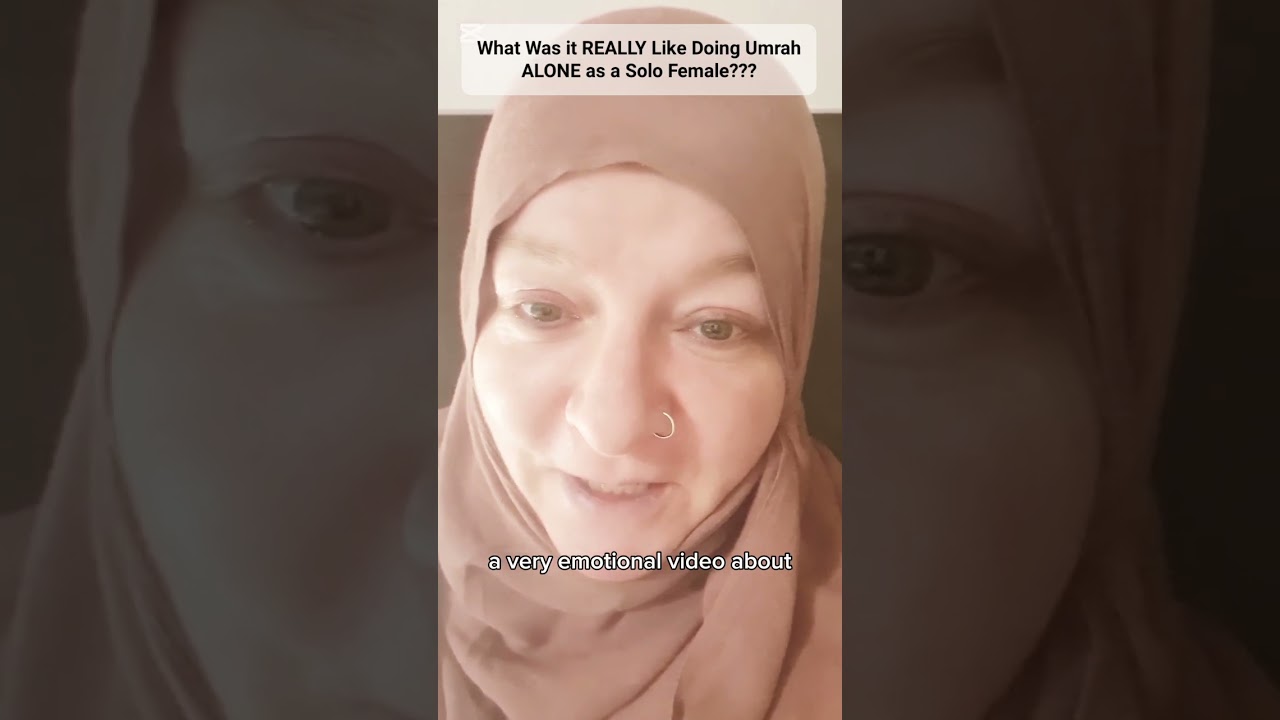 What Is It REALLY Like Doing Umrah Alone as a FEMALE???