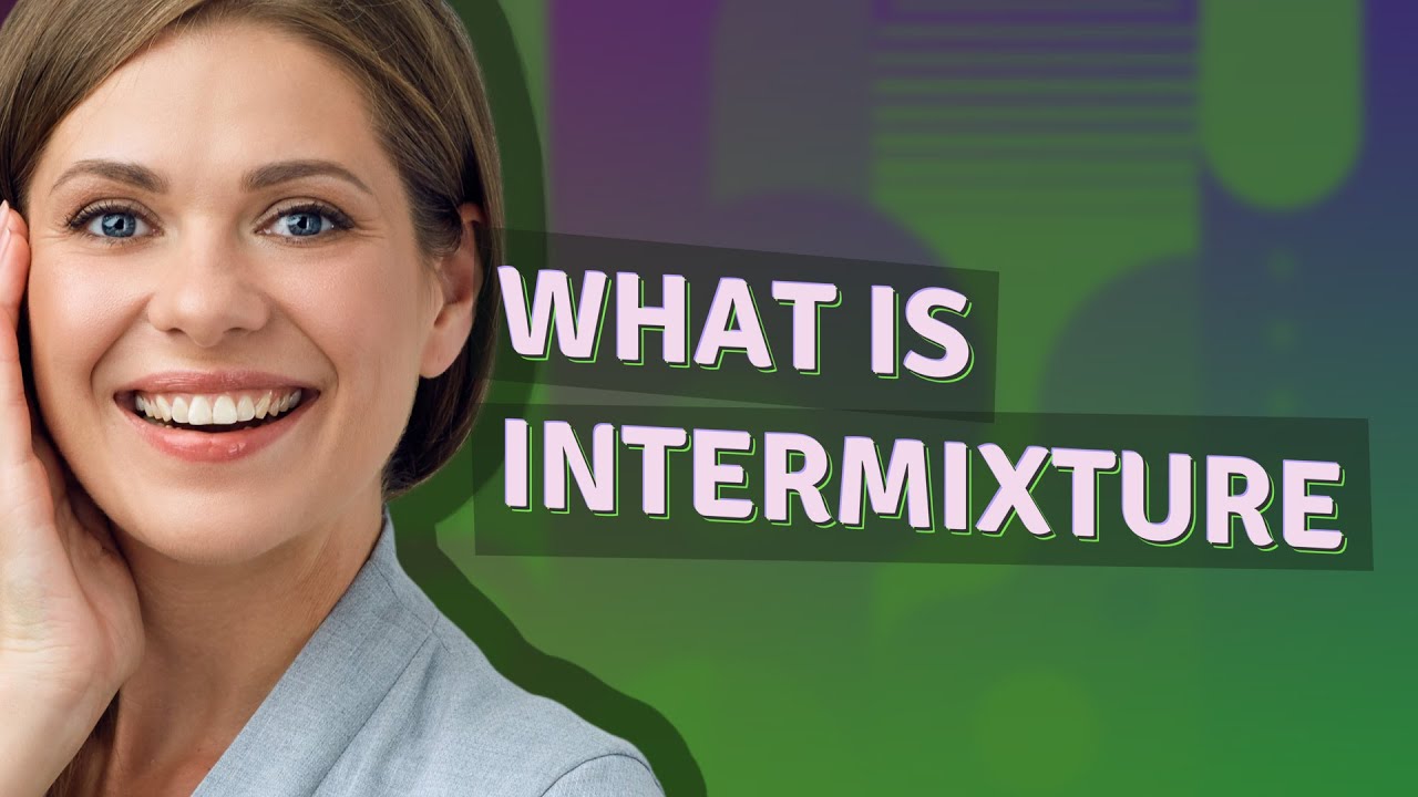 Intermixture | meaning of Intermixture