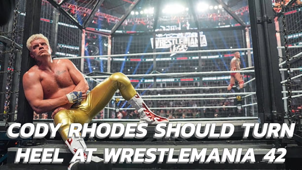 Cody Rhodes Should Turn Heel at WrestleMania 42