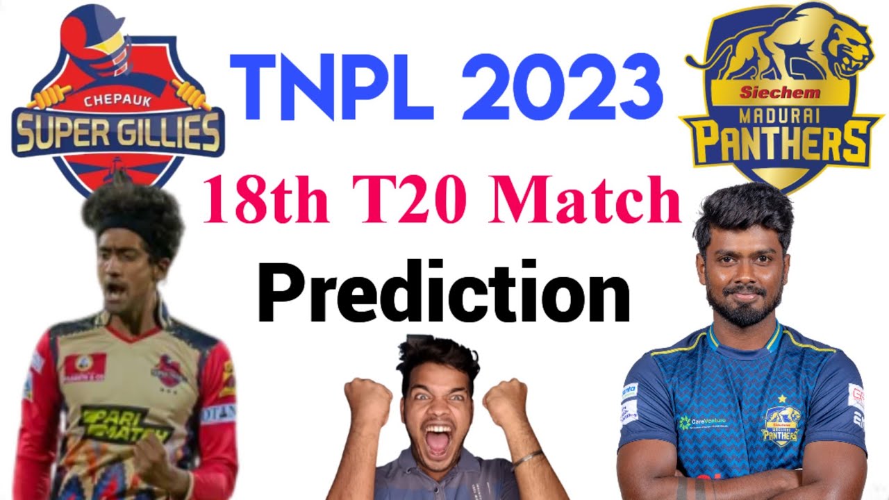 Chepauk Super Gillies vs Siechem Madurai Panthers TNPL 2023 18th Match Prediction 26 Jun | TNPL 2023