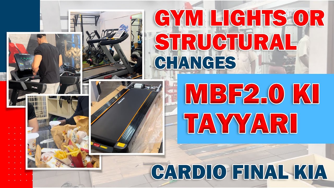 MBF2.0 IN PROCESS | CARDIO FINAL KIA | GYM LIGHTING & STRUCTURAL CHANGES IN THW FACILITY |