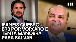 🔥Ibaneis coloca abastecimento de Brasília em risco para salvar o BRB, banco que ajudou a quebrar🔥