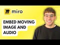 How To Embed Moving Image And Audio In Miro 2026 Full Guide How To Embed Moving Image And Audio In Miro 2026 Full Guide