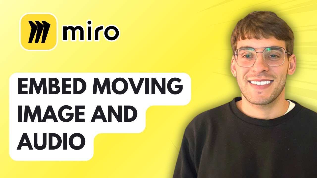 How to Embed Moving Image and Audio in Miro [2026 Full Guide]