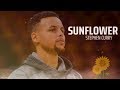 Stephen Curry Mix ~ "Sunflower" ᴴᴰ