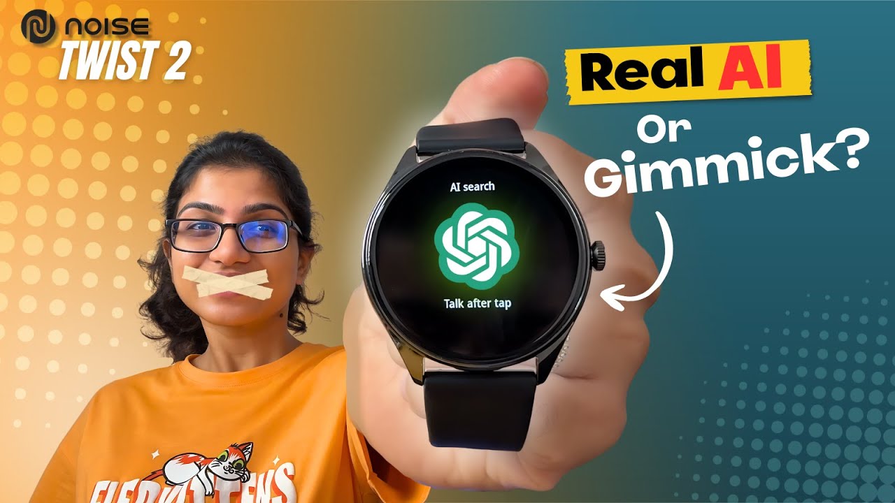 Noise Twist 2: AI Smartwatch or Just a Gimmick?