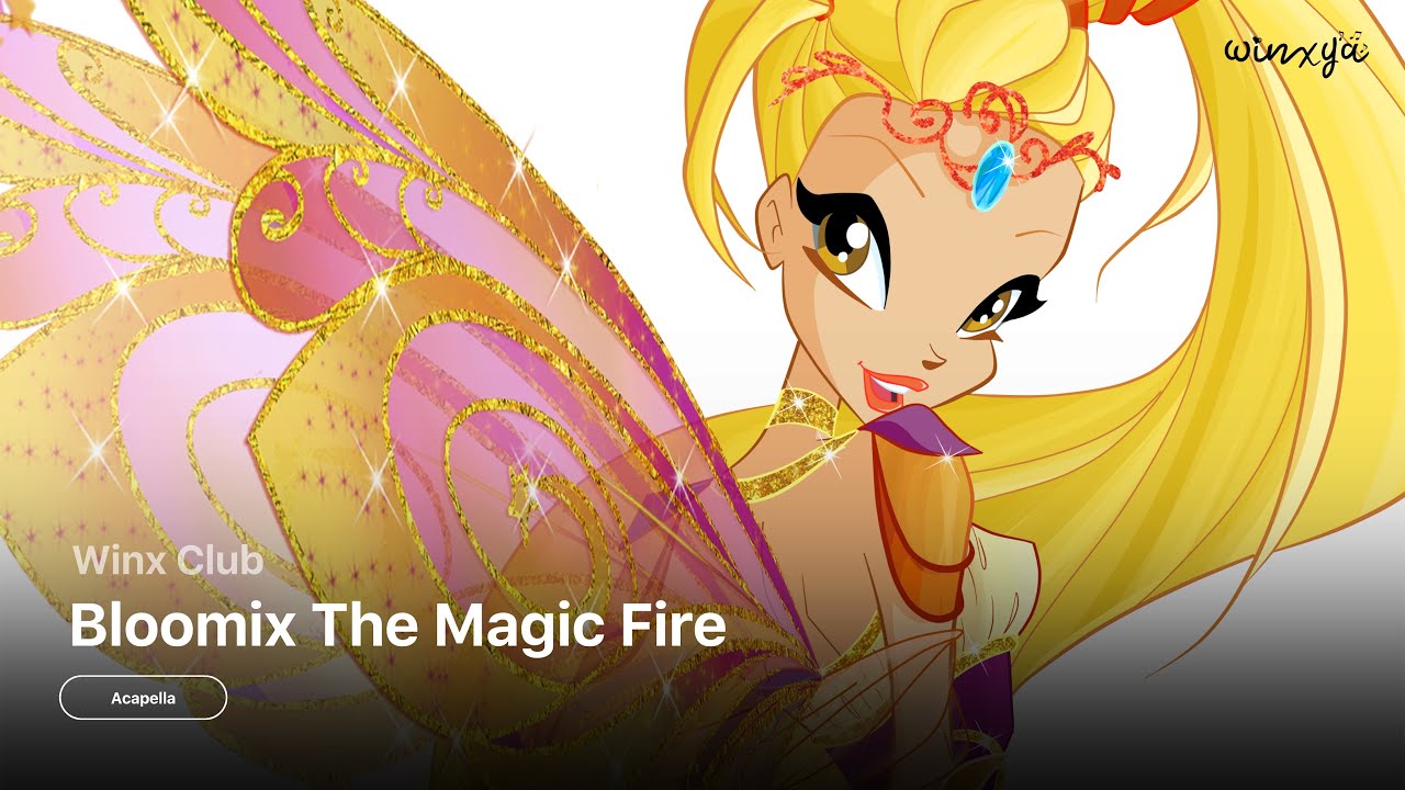 [ACAPELLA] Bloomix The Magic Fire - Winx Club | Season 6