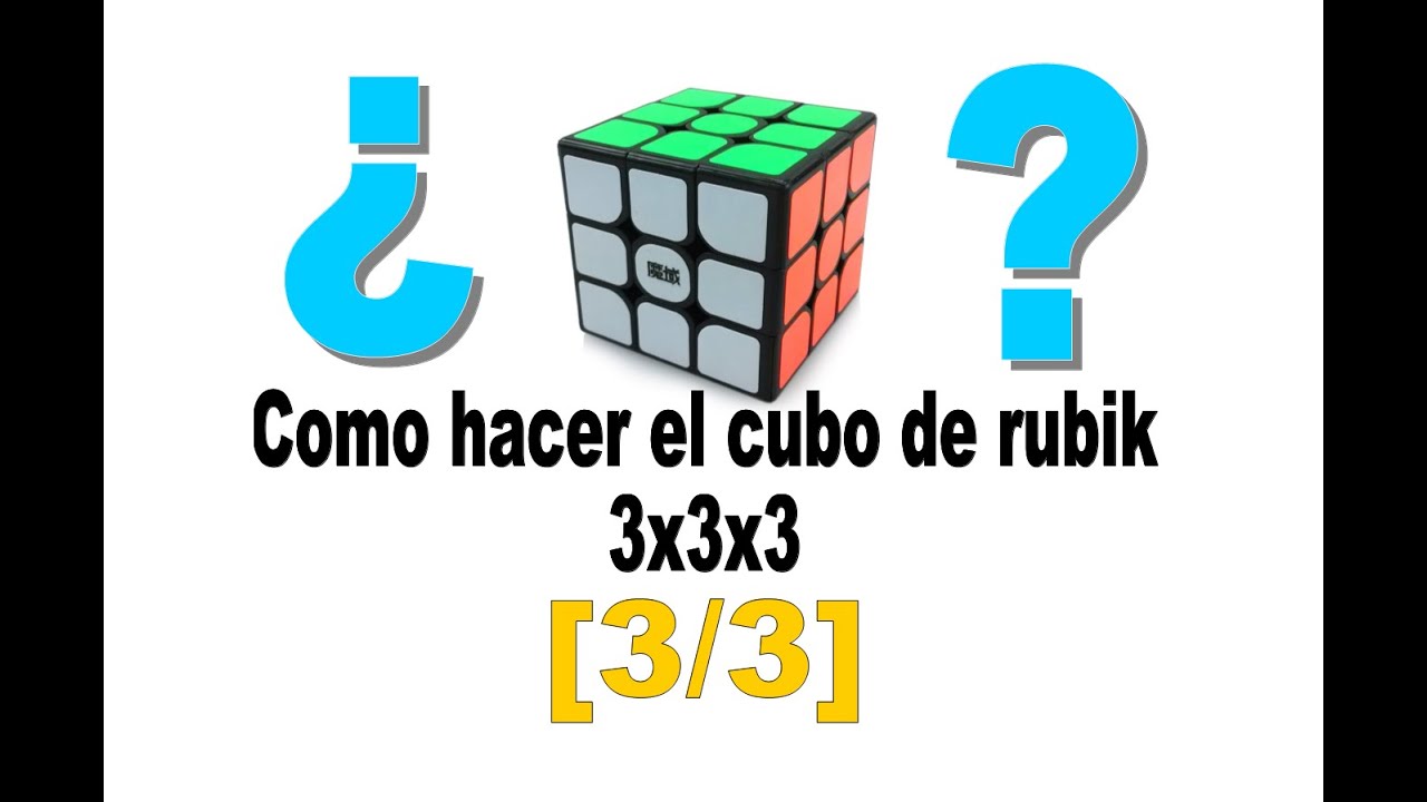 Cómo Hacer El Cubo De Rubik 3 Por 3