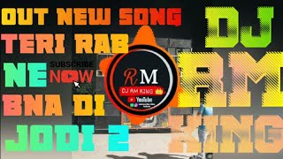 TERI RAB NE BNA DI JODI 2 EDM TRANCE MIX ⚠️‼️DJ👊RM😡KING👑‼️⚠️
