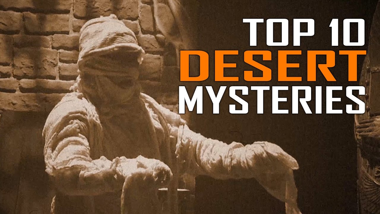 Top 10 Mysteries Of The Desert that will Keep You Away YouTube