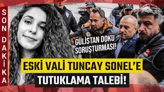 İka Gülistan Doku Soruşturması: Tunceli Eski Valisi Tuncay Sonele Tutuklama Talebi