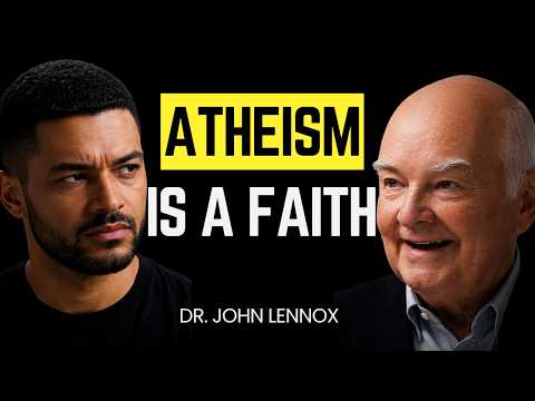 Dr. John Lennox: Is Atheism Just Another Blind Belief System?