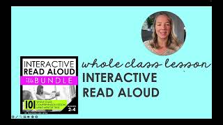 How to: Interactive Read Aloud (whole class lessons)