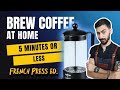 Brew Coffee in 5 minutes or Less! (French Press ed.)