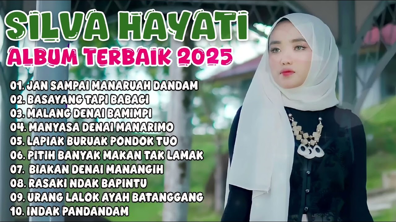 SILVA HAYATI - JAN SAMPAI MANARUAH DANDAM | ALBUM TERBAIK 2025 