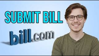 How to Submmit Bill to Bill.com [2026 Quick Guide]