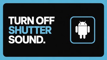 How to Turn Off Shutter Sound on Android Camera – Silent Photos