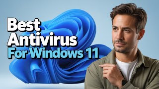Best Antivirus For Windows 11 Top Protection Tested In 2026