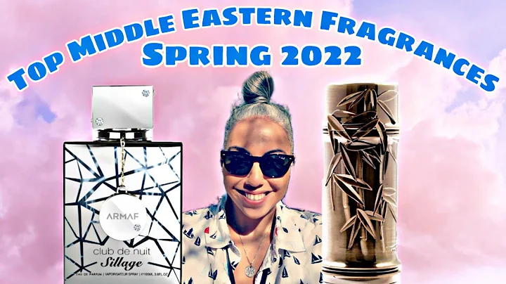 Top 7 Middle Eastern Fragrances Spring 2022 | Glam Finds | Fragrance Reviews |