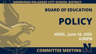 BOE Policy Committee Meeting - June 18, 2025 - 6:00PM