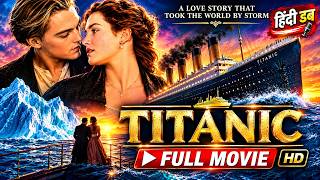Titanic Full Movie 1997 HD 1080p Remastered | Romance Drama | Leonardo DiCaprio & Kate Winslet