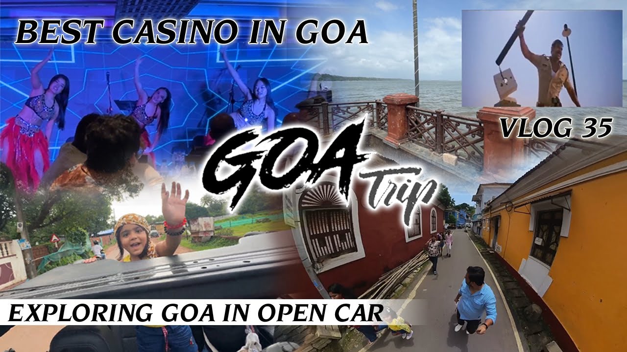 VISITED BEST CASINO IN GOA | EXPLORING GOA IN OPEN CAR | GOA TRIP VLOG | SIMMBA SHOOTING SPOT 