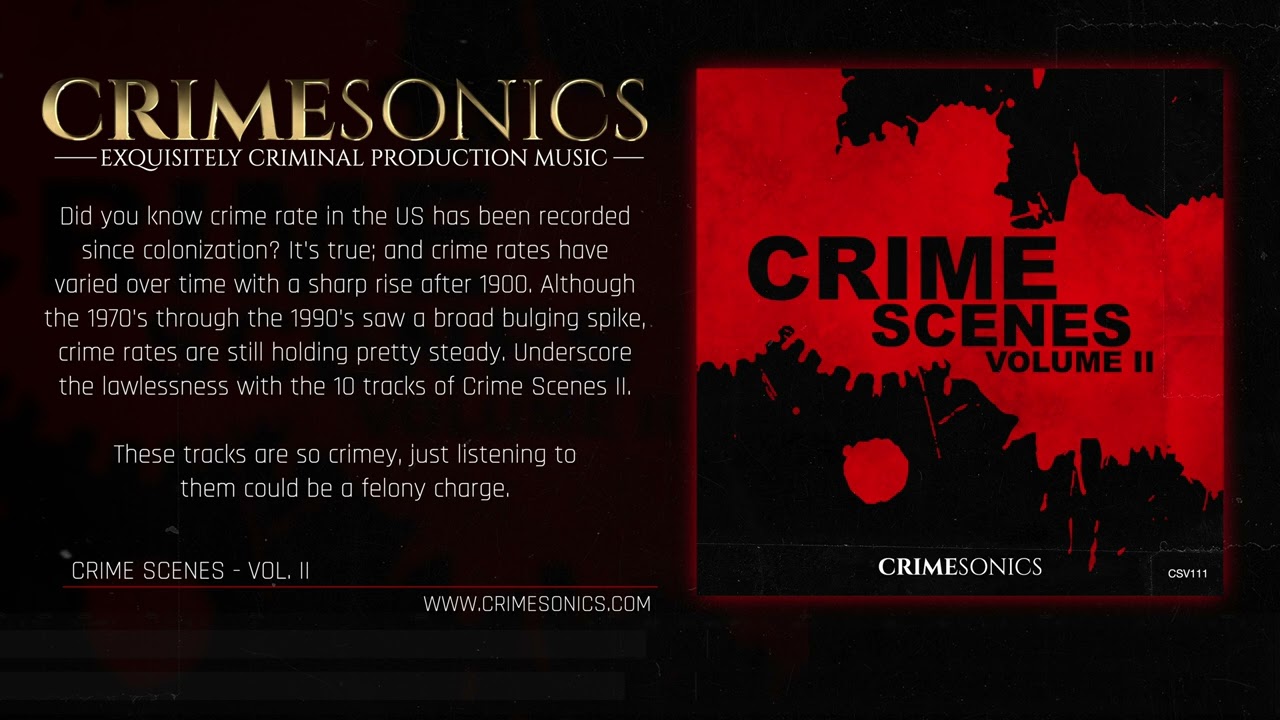 TRUE CRIME MUSIC perfect for TRUE CRIME Podcasts and TRUE CRIME TV Shows! - Vol. I Crime Scenes II