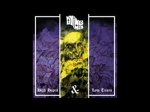 DYING MEN - High Hopes & Low Tunes [FULL ALBUM] 2024